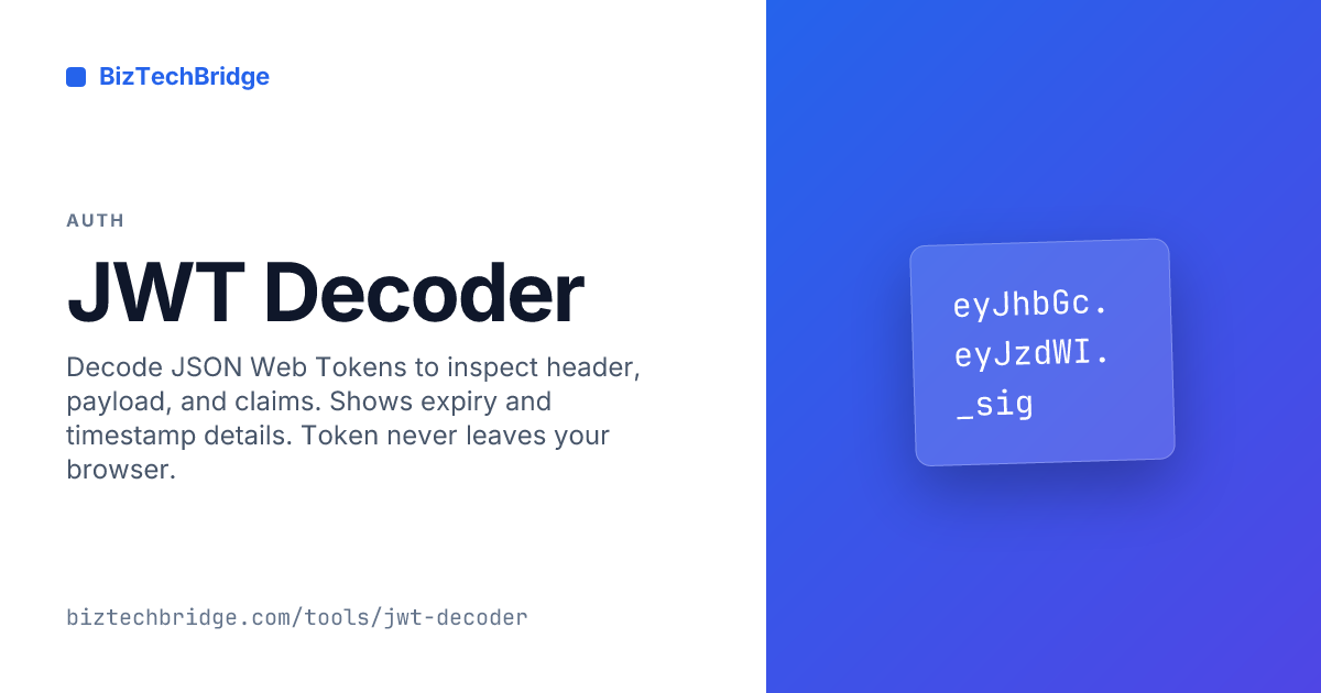 Free JWT Decoder — Decode JSON Web Tokens Instantly | BizTechBridge